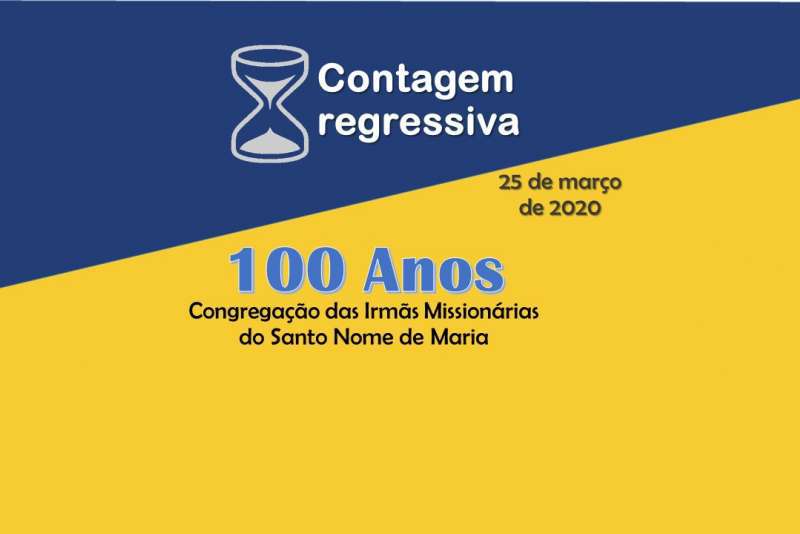 CONTAGEM REGRESSIVA PARA OS 100 ANOS DE NOSSA CONGREGAÇÃO RELIGIOSA