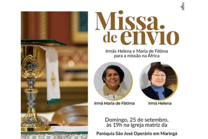 DOMINGO, 25 DE SETEMBRO: MISSA DE ENVIO DAS IRMÃS HELENA E MARIA DE FÁTIMA PARA A MISSÃO NA ÁFRICA