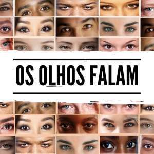 OS OLHOS FALAM